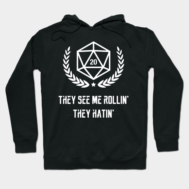 They see me rollin they hatin - Dungeons and Dragons DND Gaming Hoodie by gam1ngguy